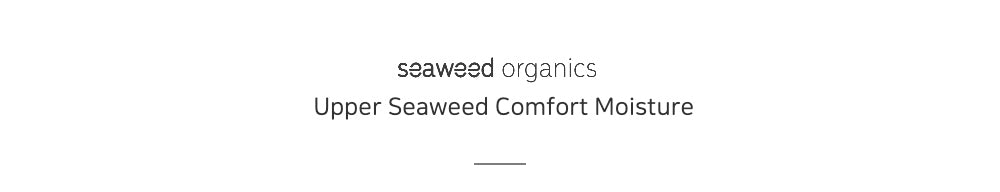 Upper Seaweed Comfort Moisture